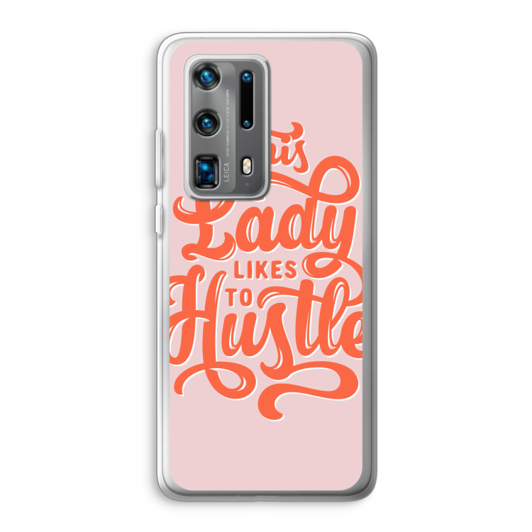 Hustle Lady: Huawei P40 Pro Plus Transparant Hoesje