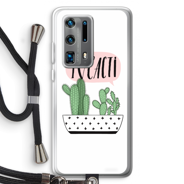 I love cacti: Huawei P40 Pro Plus Transparant Hoesje met koord