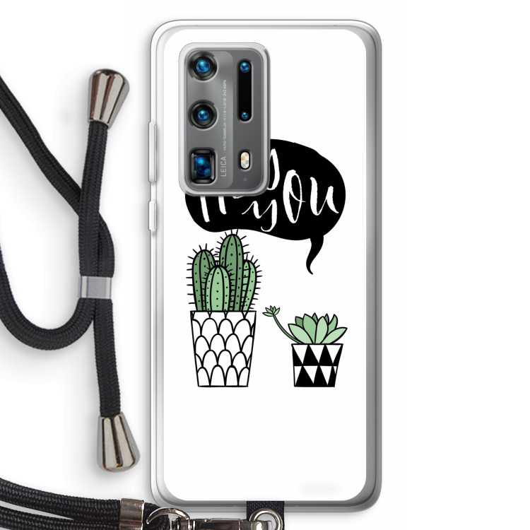 Hey you cactus: Huawei P40 Pro Plus Transparant Hoesje met koord