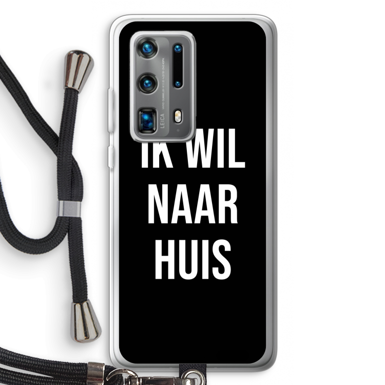 Ik wil naar huis - Zwart: Huawei P40 Pro Plus Transparant Hoesje met koord