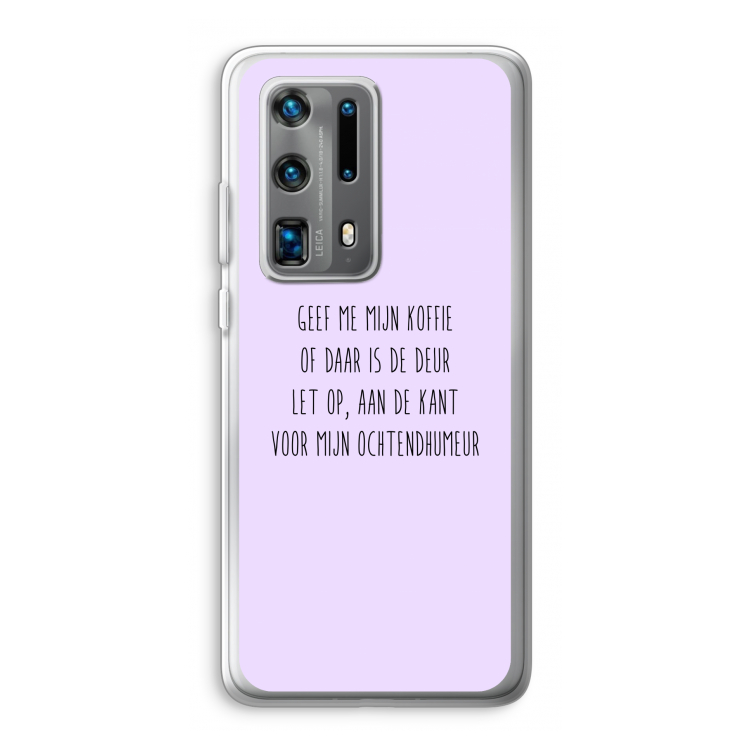 Ochtendhumeur: Huawei P40 Pro Plus Transparant Hoesje