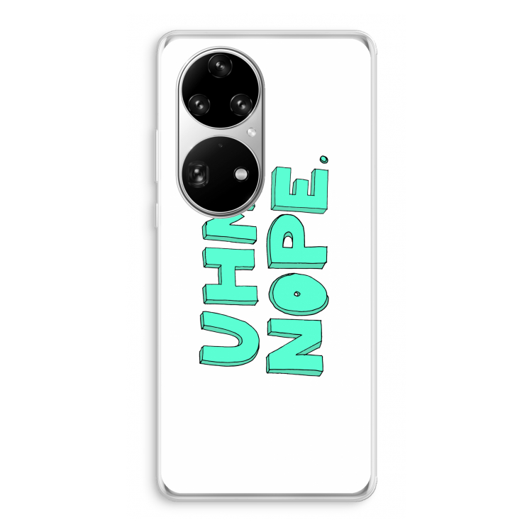 UHM, NOPE.: Huawei P50 Pro Transparant Hoesje