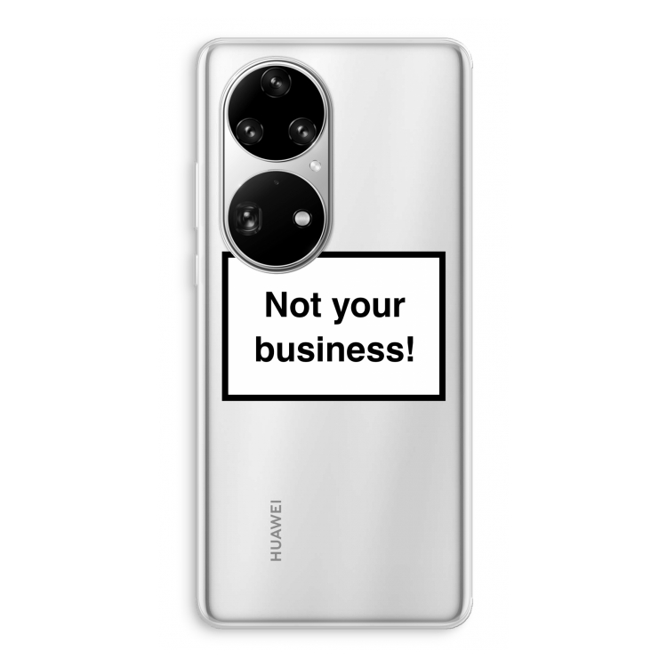 Not your business: Huawei P50 Pro Transparant Hoesje