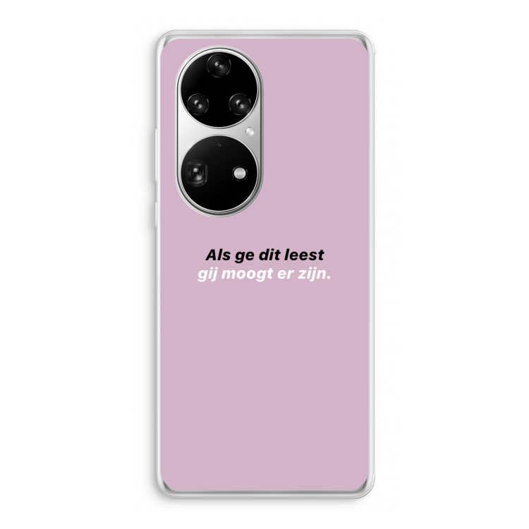gij moogt er zijn: Huawei P50 Pro Transparant Hoesje