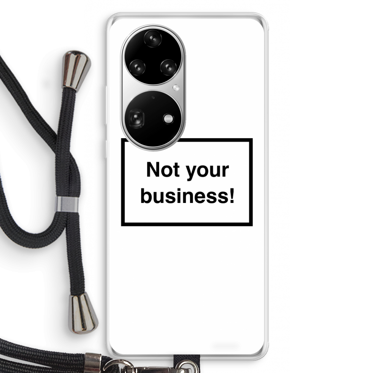 Not your business: Huawei P50 Pro Transparant Hoesje met koord