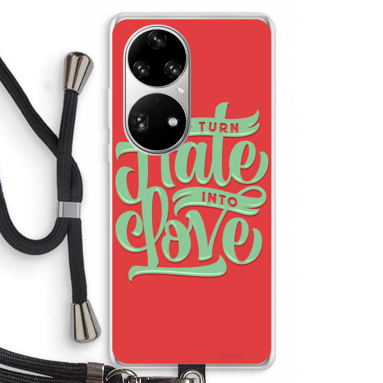 Turn hate into love: Huawei P50 Pro Transparant Hoesje met koord