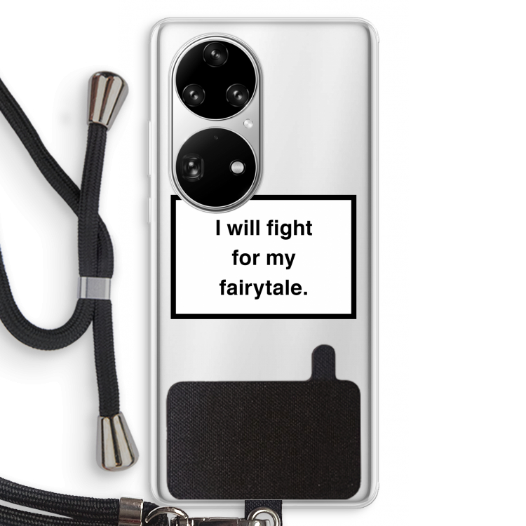 Fight for my fairytale: Huawei P50 Pro Transparant Hoesje met koord
