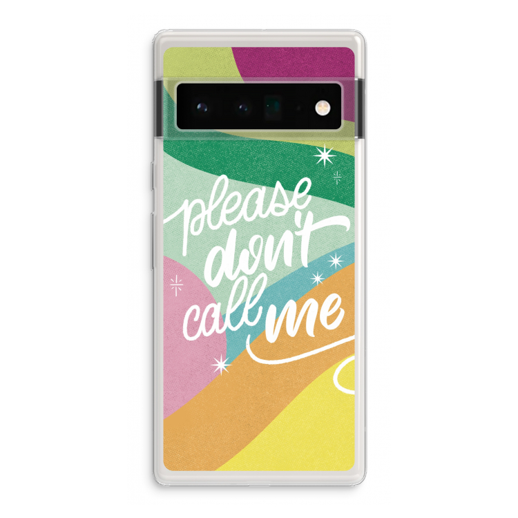 Don't call: Google Pixel 6 Pro Transparant Hoesje