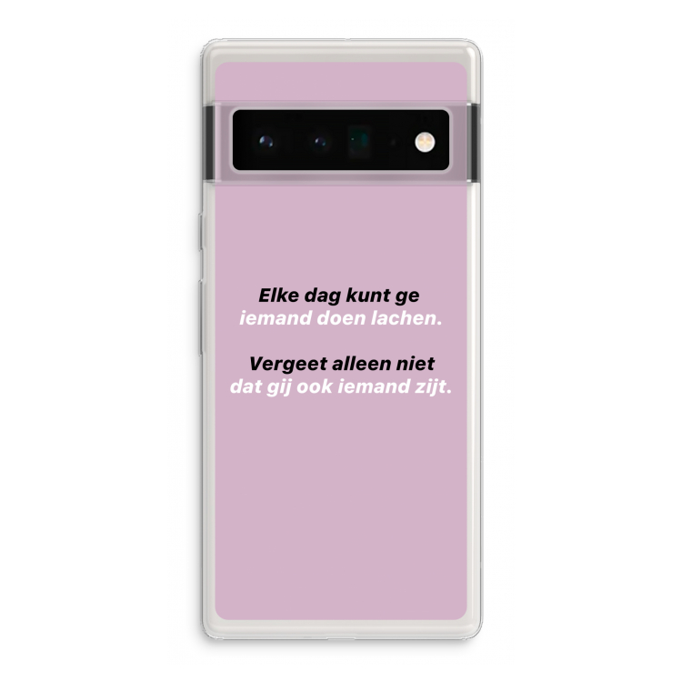 gij zijt ook iemand: Google Pixel 6 Pro Transparant Hoesje