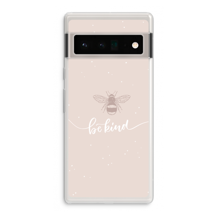 Be(e) kind: Google Pixel 6 Pro Transparant Hoesje