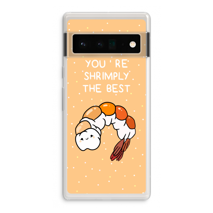 You're Shrimply The Best: Google Pixel 6 Pro Transparant Hoesje