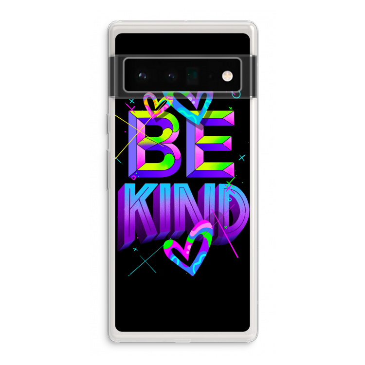 Be Kind: Google Pixel 6 Pro Transparant Hoesje