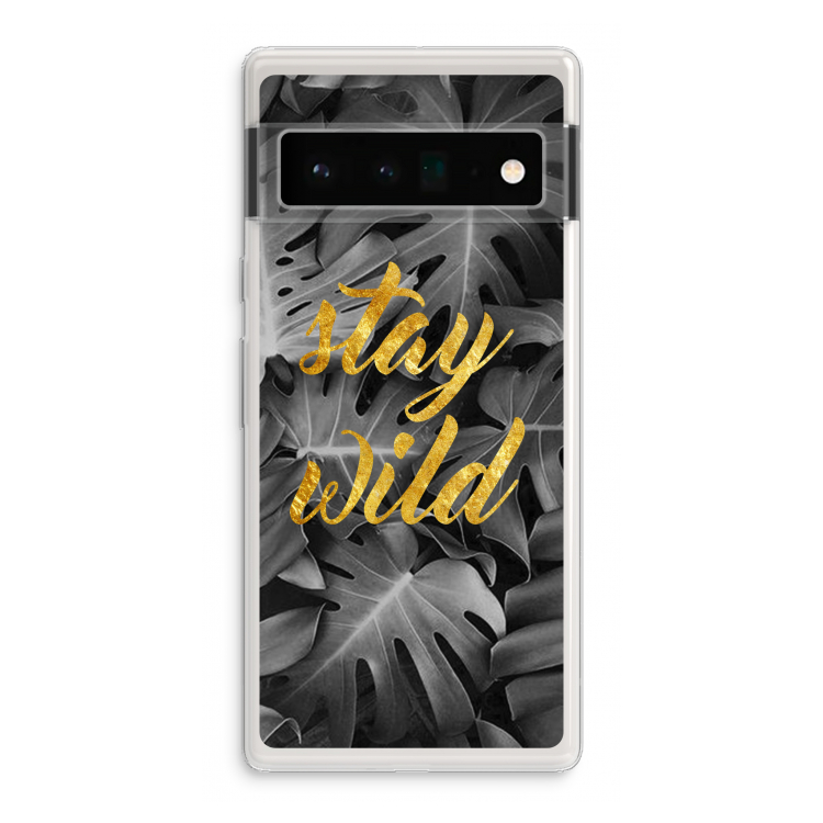 Stay wild: Google Pixel 6 Pro Transparant Hoesje