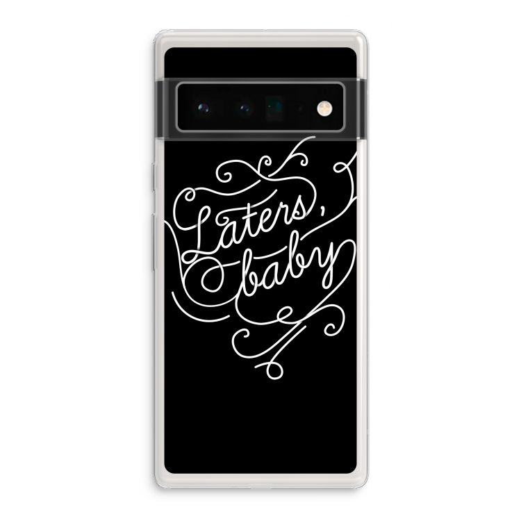 Laters, baby: Google Pixel 6 Pro Transparant Hoesje