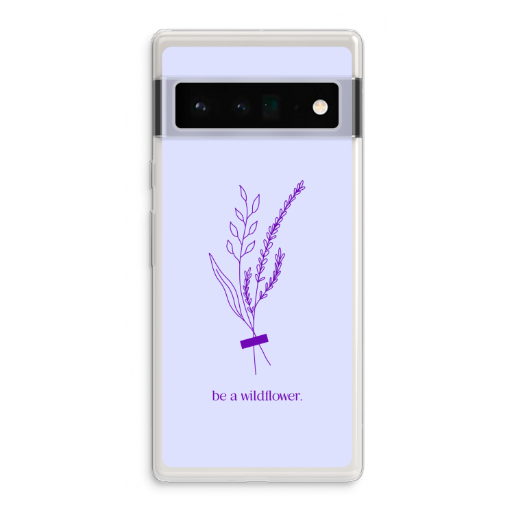 Be a wildflower: Google Pixel 6 Pro Transparant Hoesje