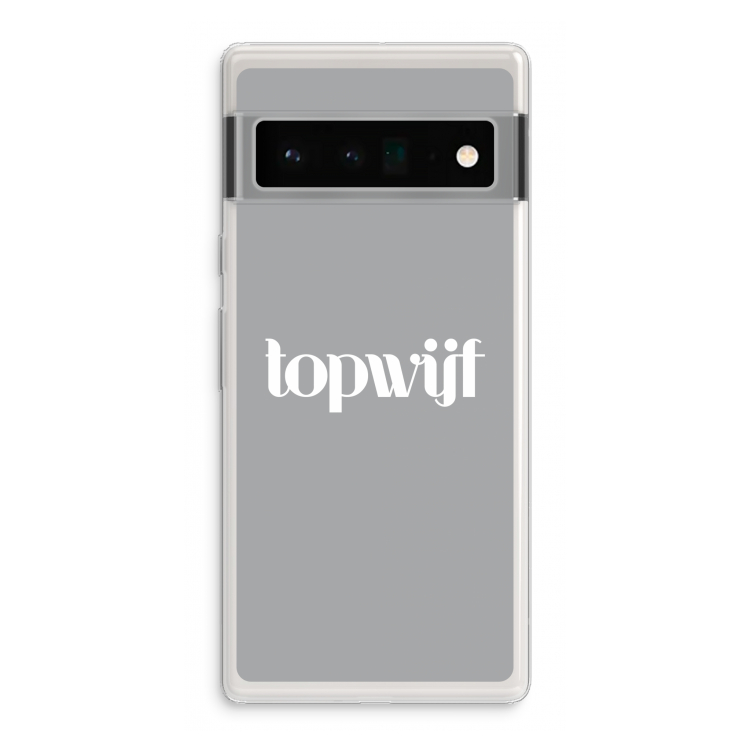 Topwijf Grijs Wit: Google Pixel 6 Pro Transparant Hoesje