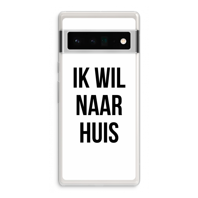Ik wil naar huis: Google Pixel 6 Pro Transparant Hoesje