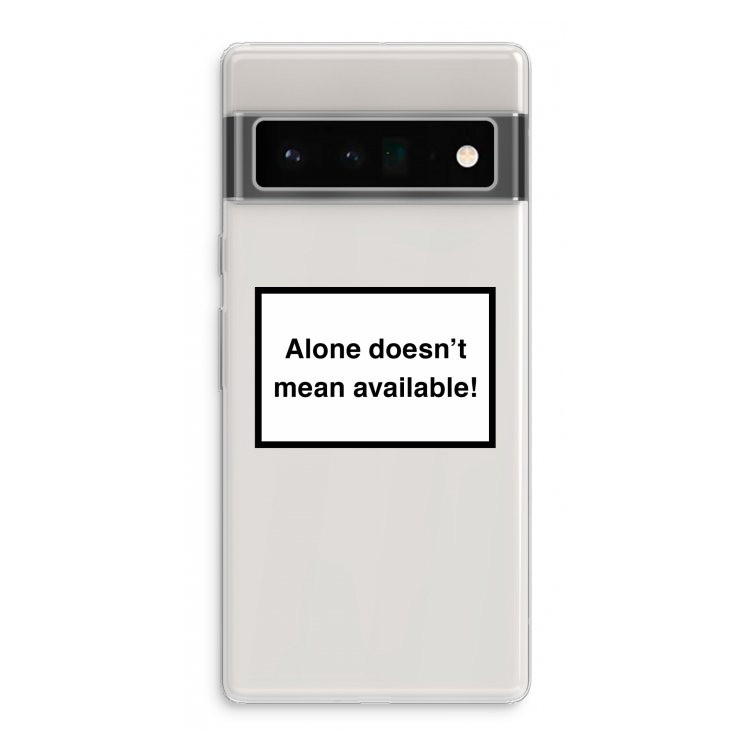 Alone: Google Pixel 6 Pro Transparant Hoesje