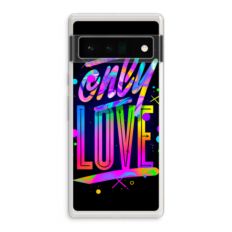 Only Love: Google Pixel 6 Pro Transparant Hoesje