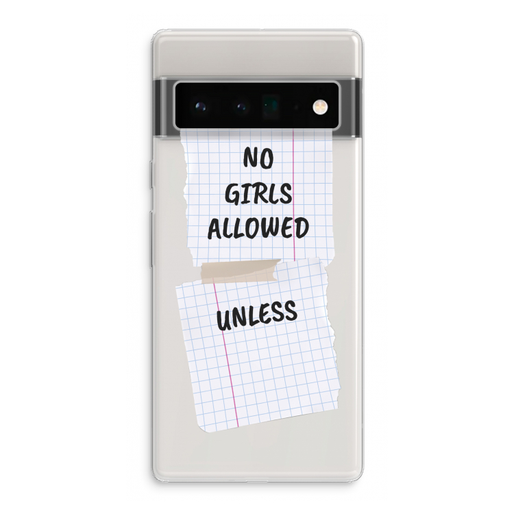 No Girls Allowed Unless: Google Pixel 6 Pro Transparant Hoesje