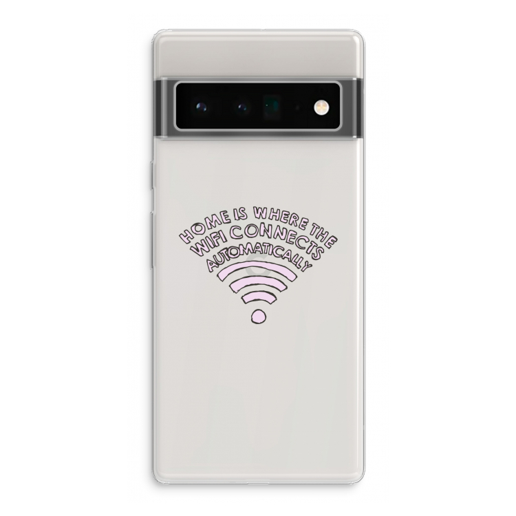 Home Is Where The Wifi Is: Google Pixel 6 Pro Transparant Hoesje