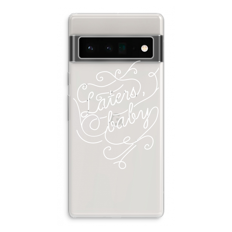 Laters, baby: Google Pixel 6 Pro Transparant Hoesje