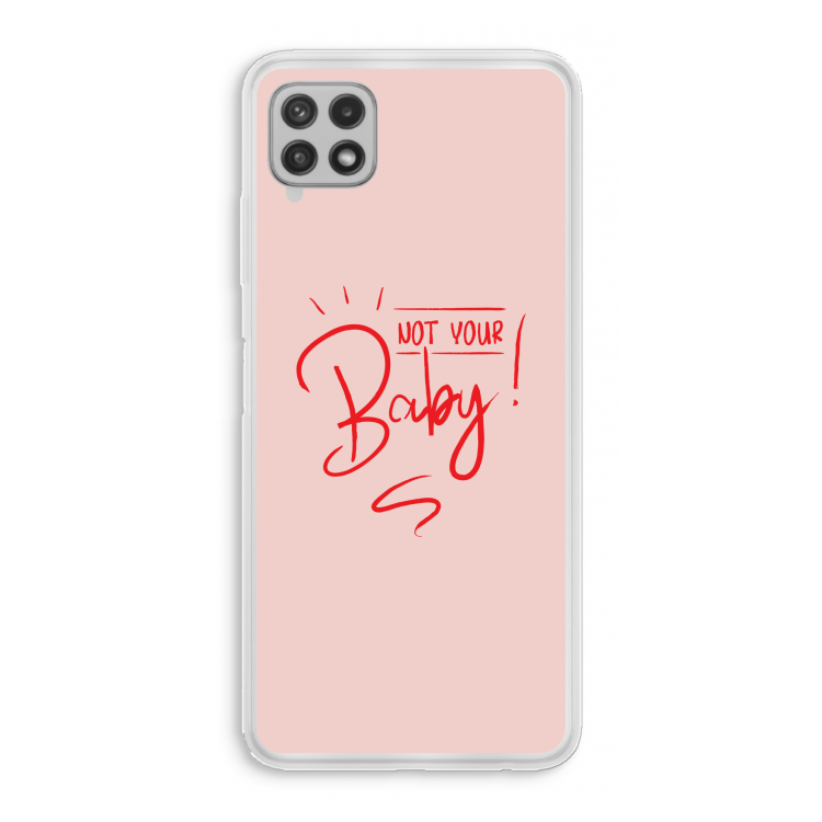 Not Your Baby: Samsung Galaxy A22 4G Transparant Hoesje