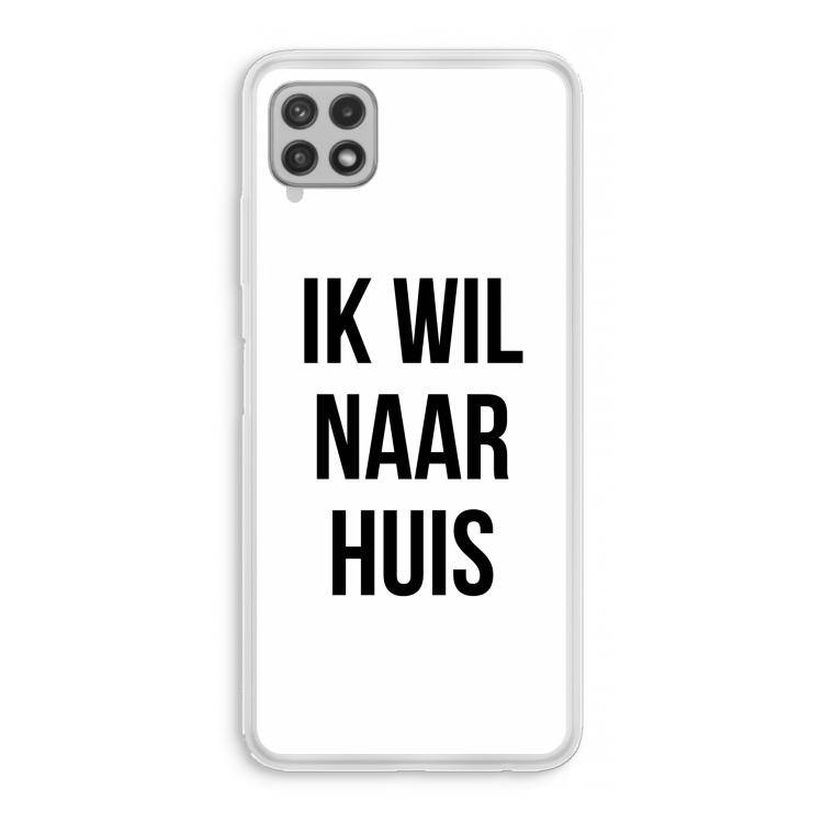 Ik wil naar huis: Samsung Galaxy A22 4G Transparant Hoesje