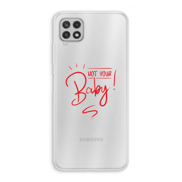Not Your Baby: Samsung Galaxy A22 4G Transparant Hoesje