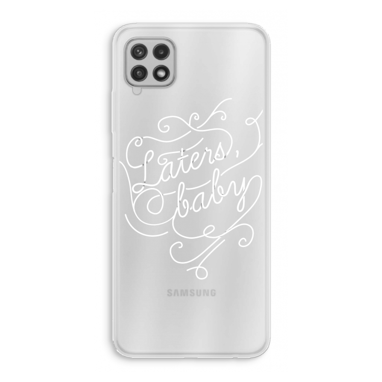 Laters, baby: Samsung Galaxy A22 4G Transparant Hoesje