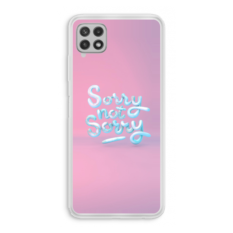 Sorry not sorry: Samsung Galaxy A22 4G Transparant Hoesje