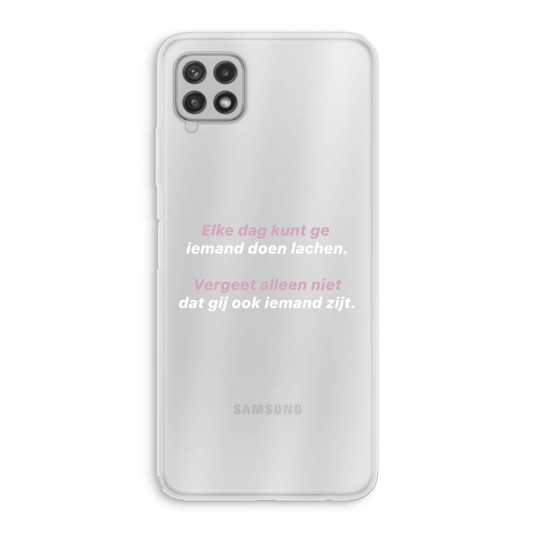 gij zijt ook iemand: Samsung Galaxy A22 4G Transparant Hoesje