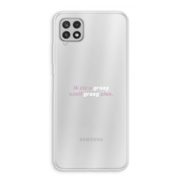 uzelf graag zien: Samsung Galaxy A22 4G Transparant Hoesje
