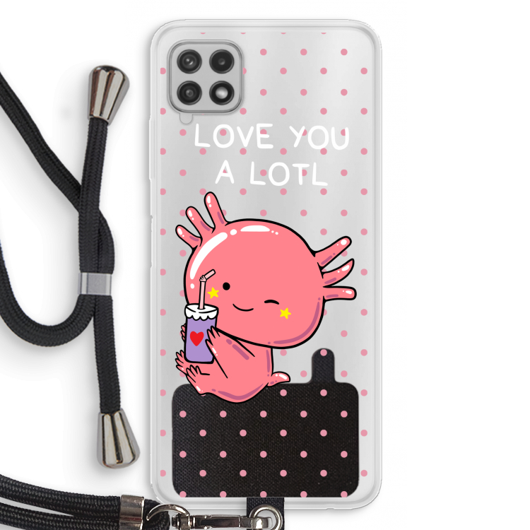 Love You A Lotl: Samsung Galaxy A22 4G Transparant Hoesje met koord