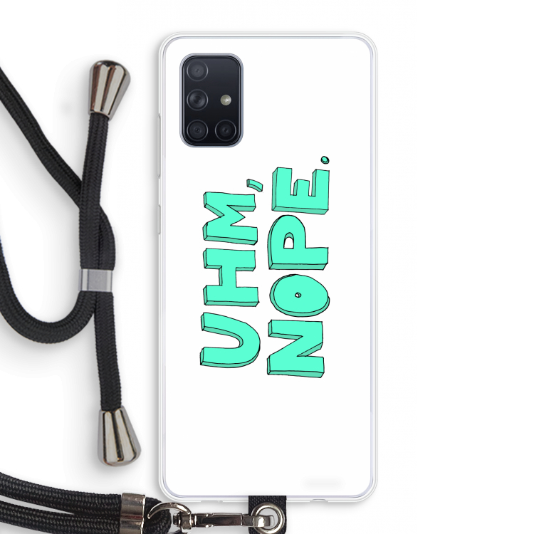 UHM, NOPE.: Samsung Galaxy A71 Transparant Hoesje met koord