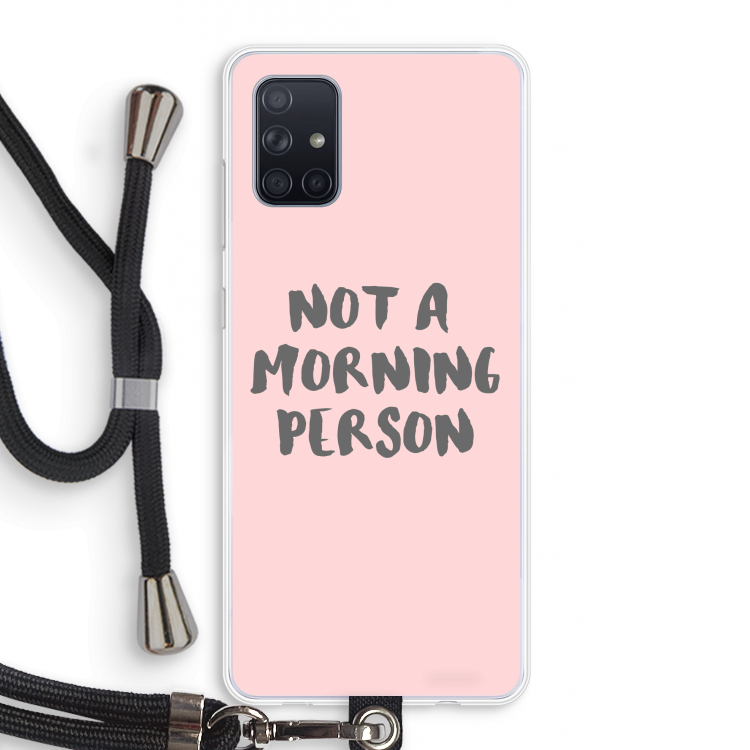Morning person: Samsung Galaxy A71 Transparant Hoesje met koord