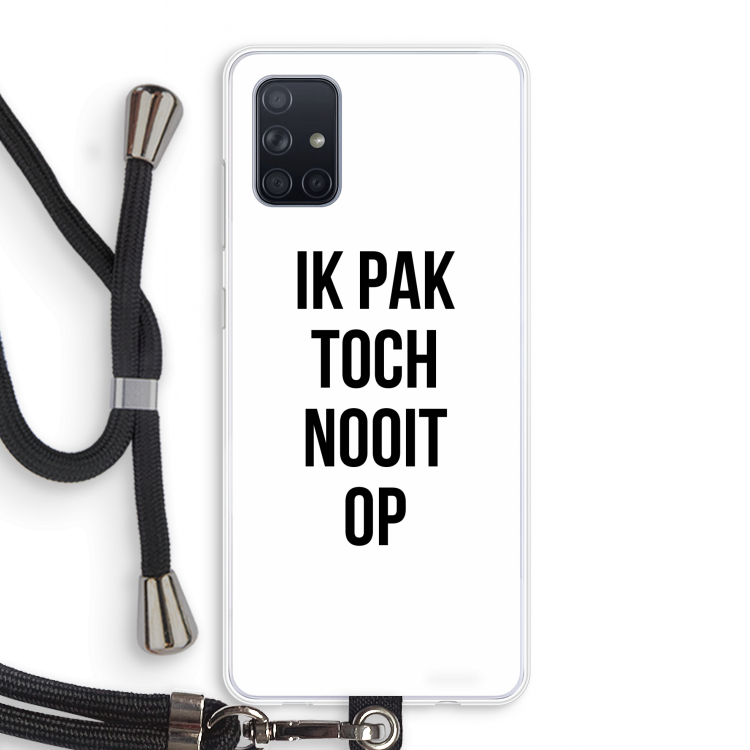 Ik pak nooit op: Samsung Galaxy A71 Transparant Hoesje met koord