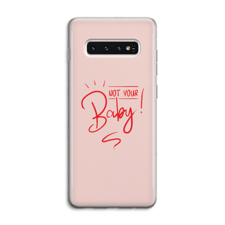 Not Your Baby: Samsung Galaxy S10 4G Transparant Hoesje