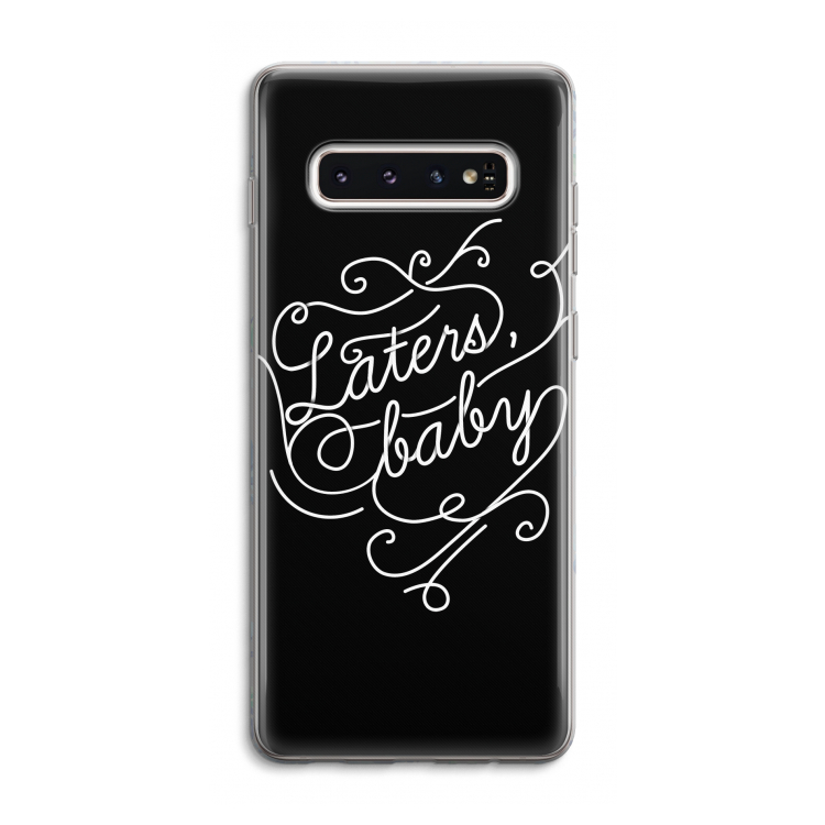 Laters, baby: Samsung Galaxy S10 4G Transparant Hoesje