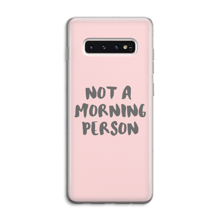 Morning person: Samsung Galaxy S10 4G Transparant Hoesje