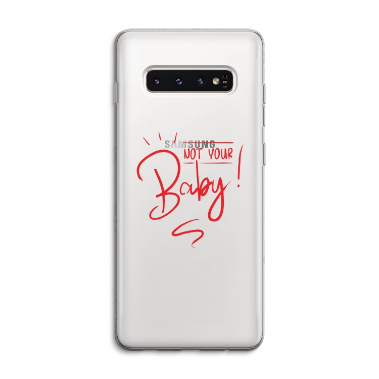 Not Your Baby: Samsung Galaxy S10 4G Transparant Hoesje