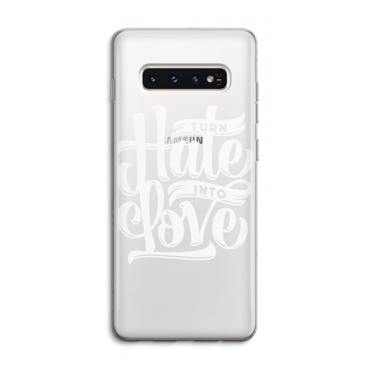 Turn hate into love: Samsung Galaxy S10 4G Transparant Hoesje