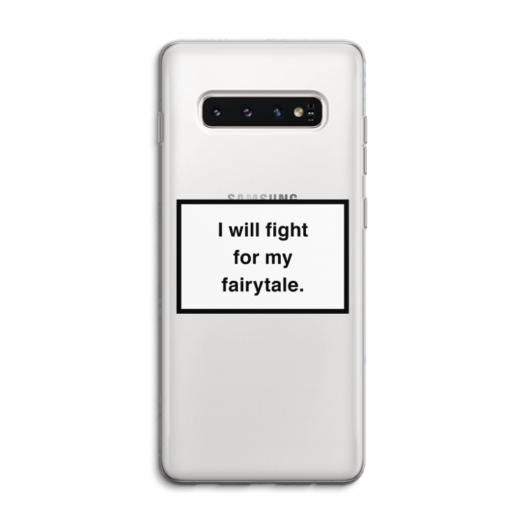 Fight for my fairytale: Samsung Galaxy S10 4G Transparant Hoesje