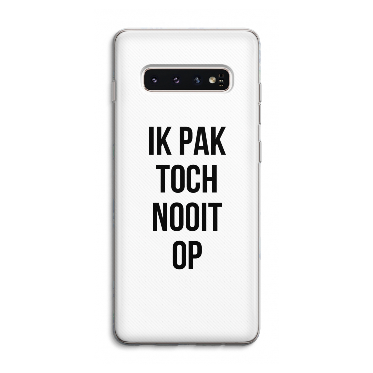 Ik pak nooit op: Samsung Galaxy S10 4G Transparant Hoesje