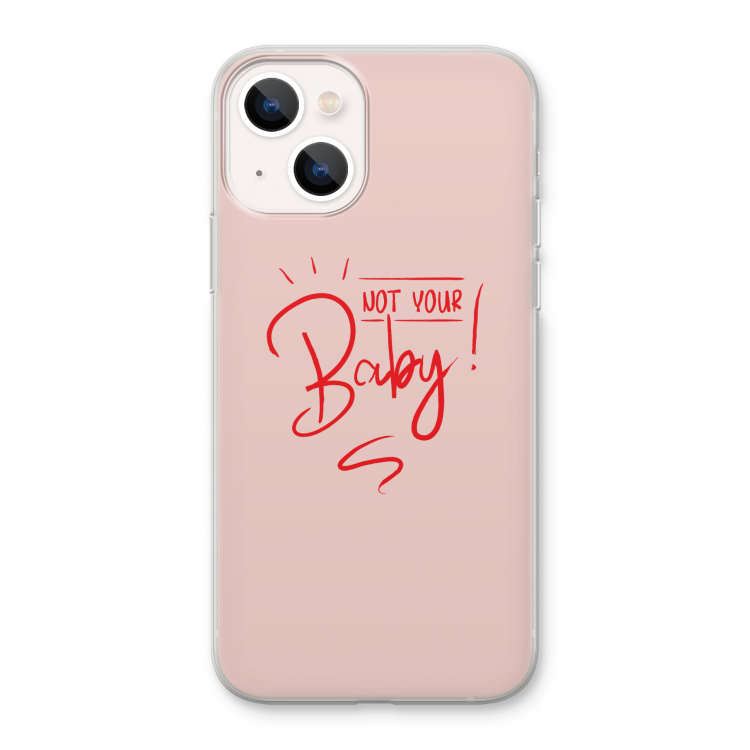 Not Your Baby: iPhone 13 Transparant Hoesje