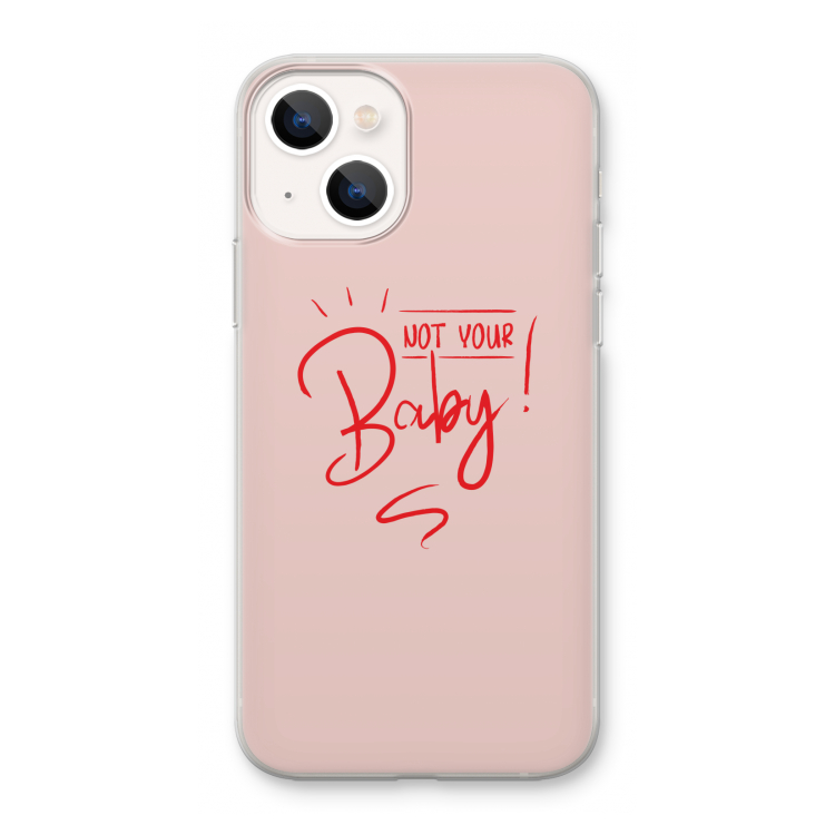 Not Your Baby: iPhone 13 mini Transparant Hoesje