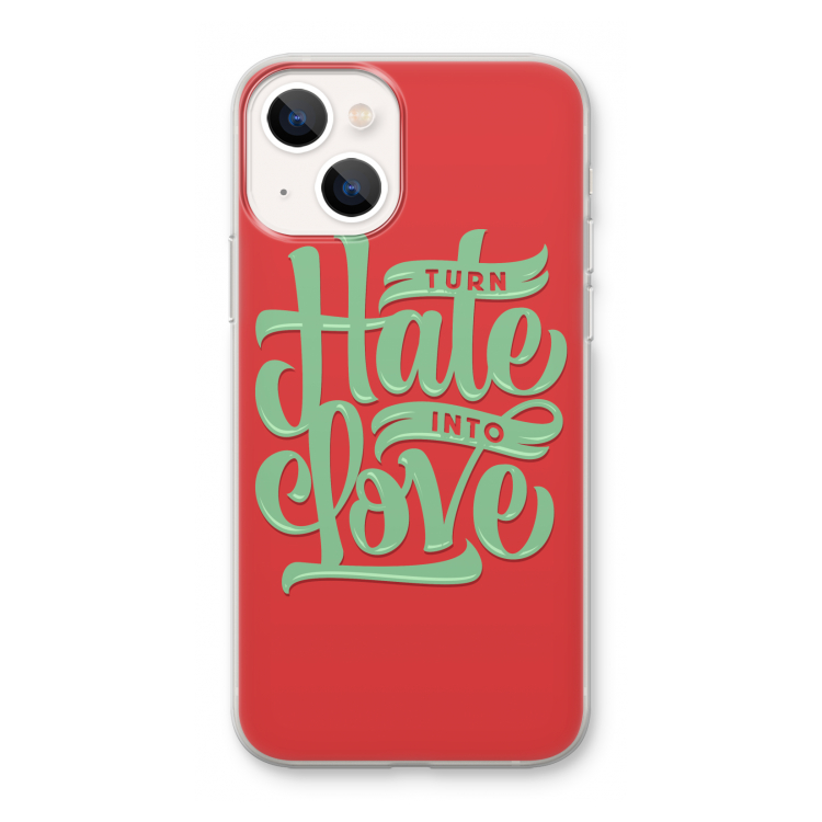 Turn hate into love: iPhone 13 mini Transparant Hoesje