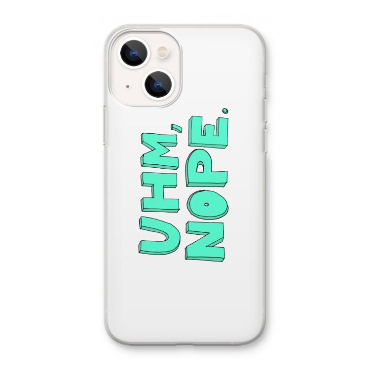 UHM, NOPE.: iPhone 13 mini Transparant Hoesje