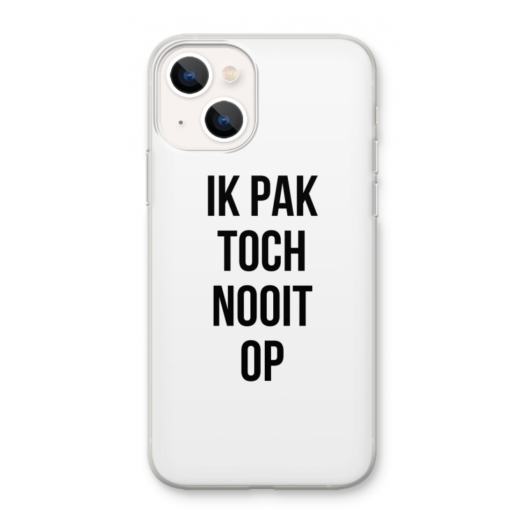 Ik pak nooit op: iPhone 13 mini Transparant Hoesje