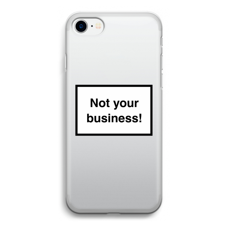 Not your business: iPhone SE 2020 Transparant Hoesje